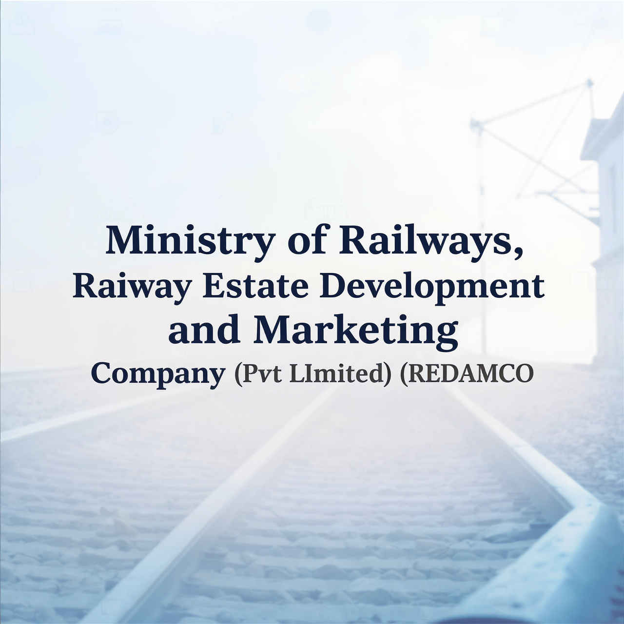 Ministry of Railways, Railway Estate Development and Marketing Company (Pvt) Limited (REDAMCO)