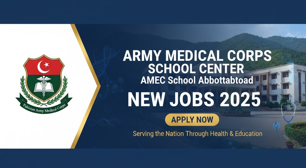 Army Medical Core School Center AMEC School Abbotabad New Jobs 2025